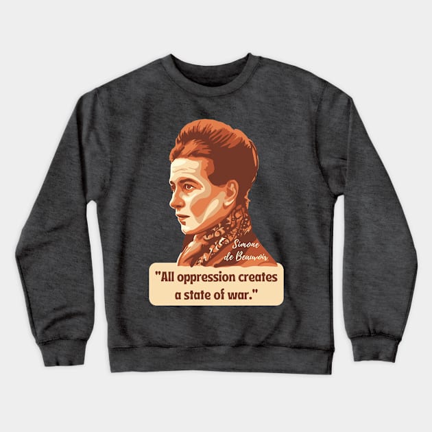 Simone de Beauvoir Portrait and Quote Crewneck Sweatshirt by Slightly Unhinged